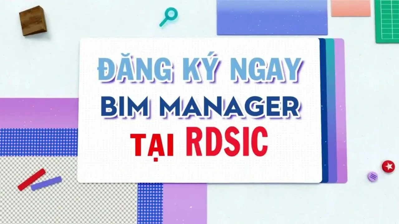 Từ 2025, BIM là bắt buộc – Bạn đã sẵn sàng trở thành BIM Manager?